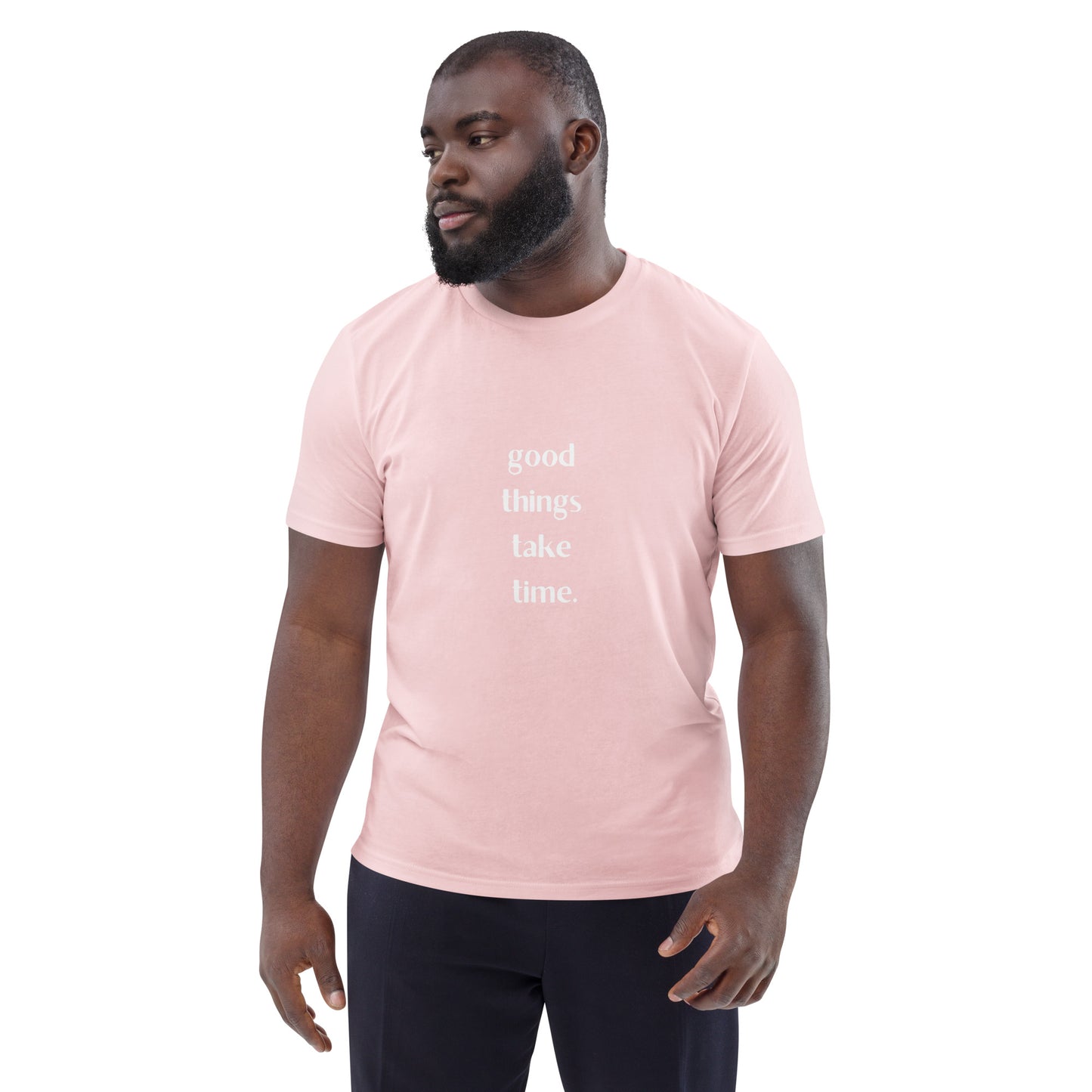 T-Shirt - Good Things Take Time.
