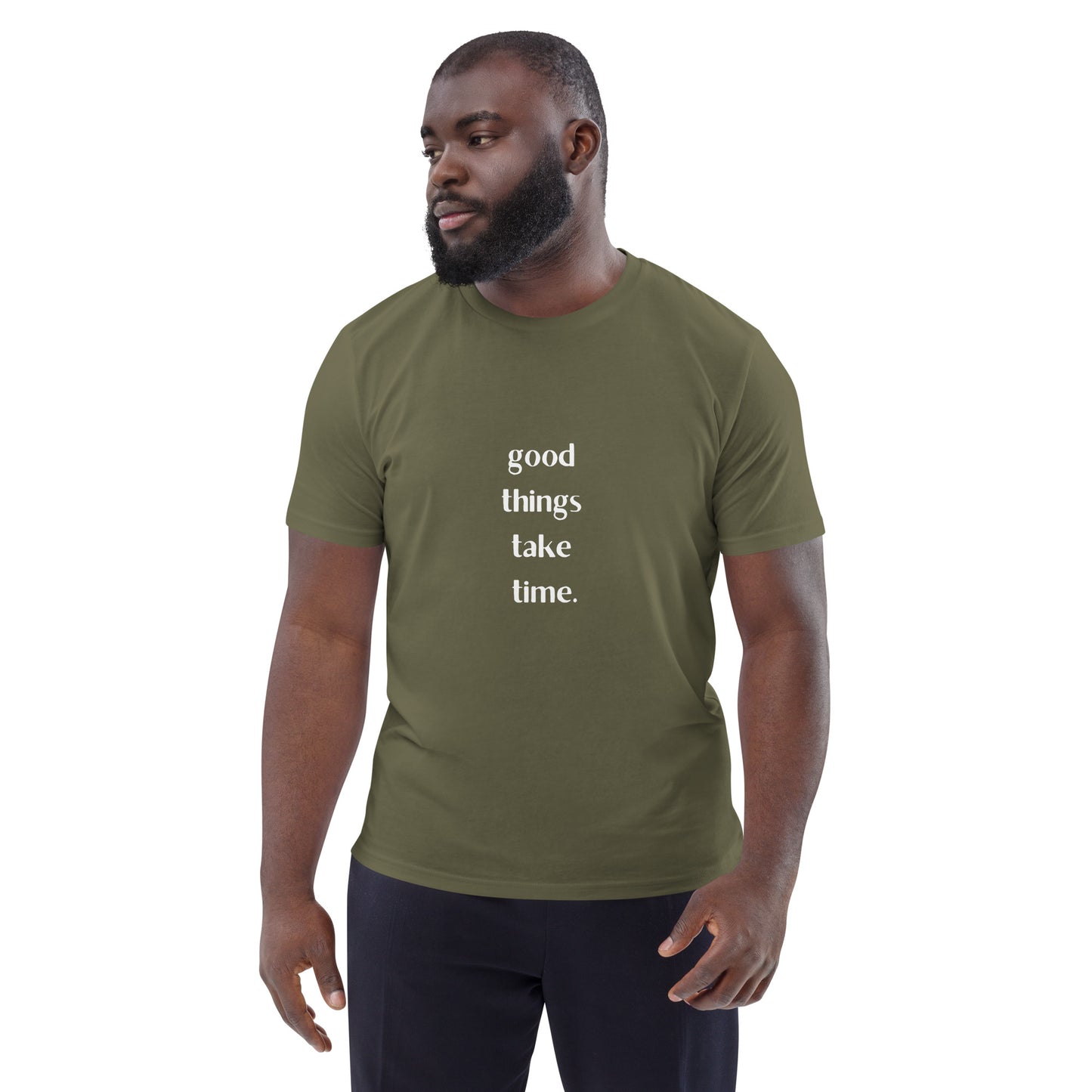 T-Shirt - Good Things Take Time.