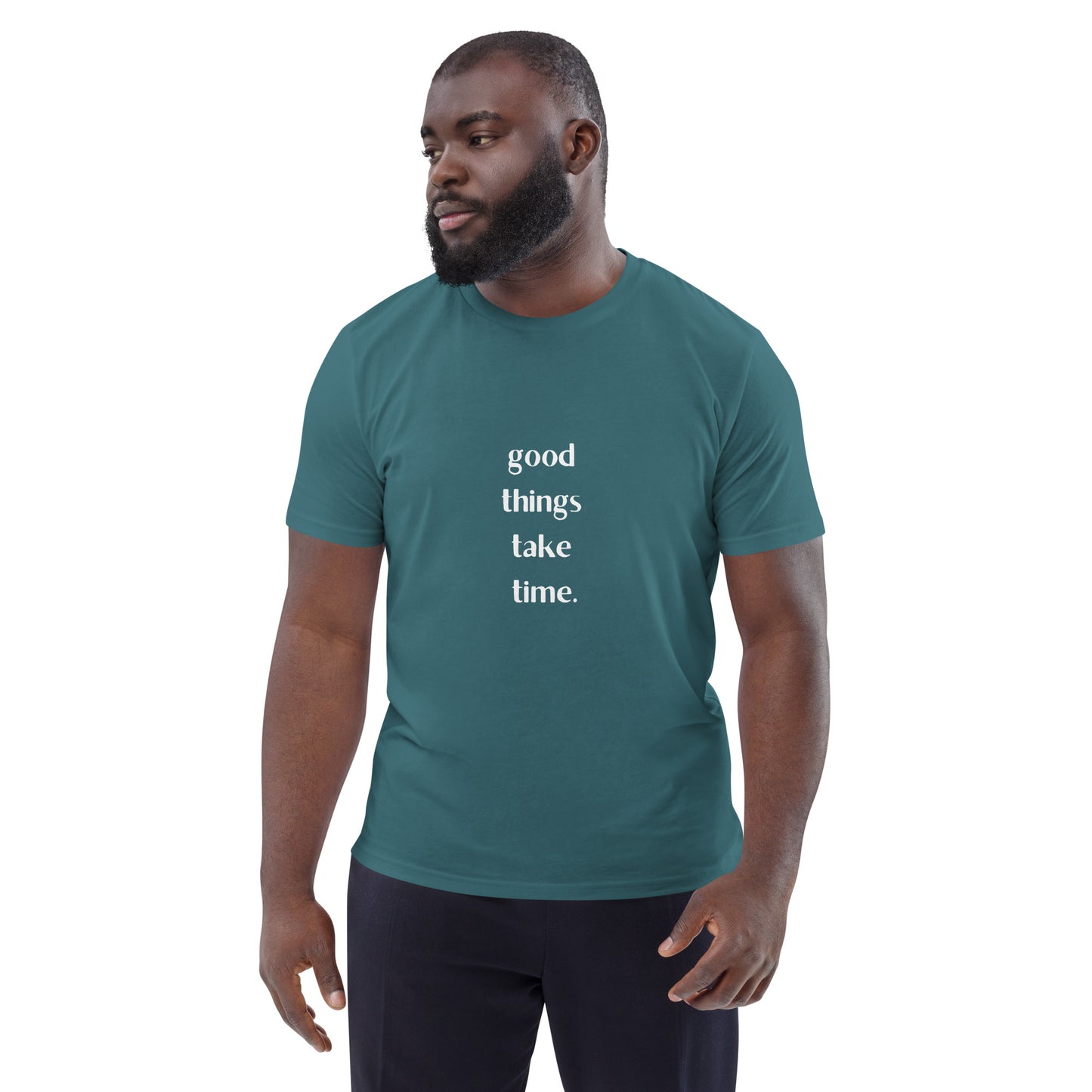 T-Shirt - Good Things Take Time.