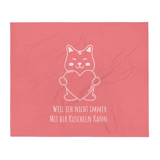 Kuscheldecke - weil ich nicht immer mit dir kuscheln kann.