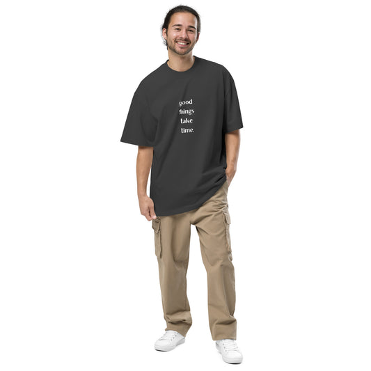 Oversized T-Shirt - Good Things Take Time.