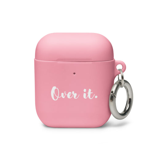 AirPods Case - Over it.