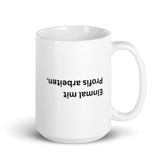 Kaffeetasse - Einmal mit Profis arbeiten